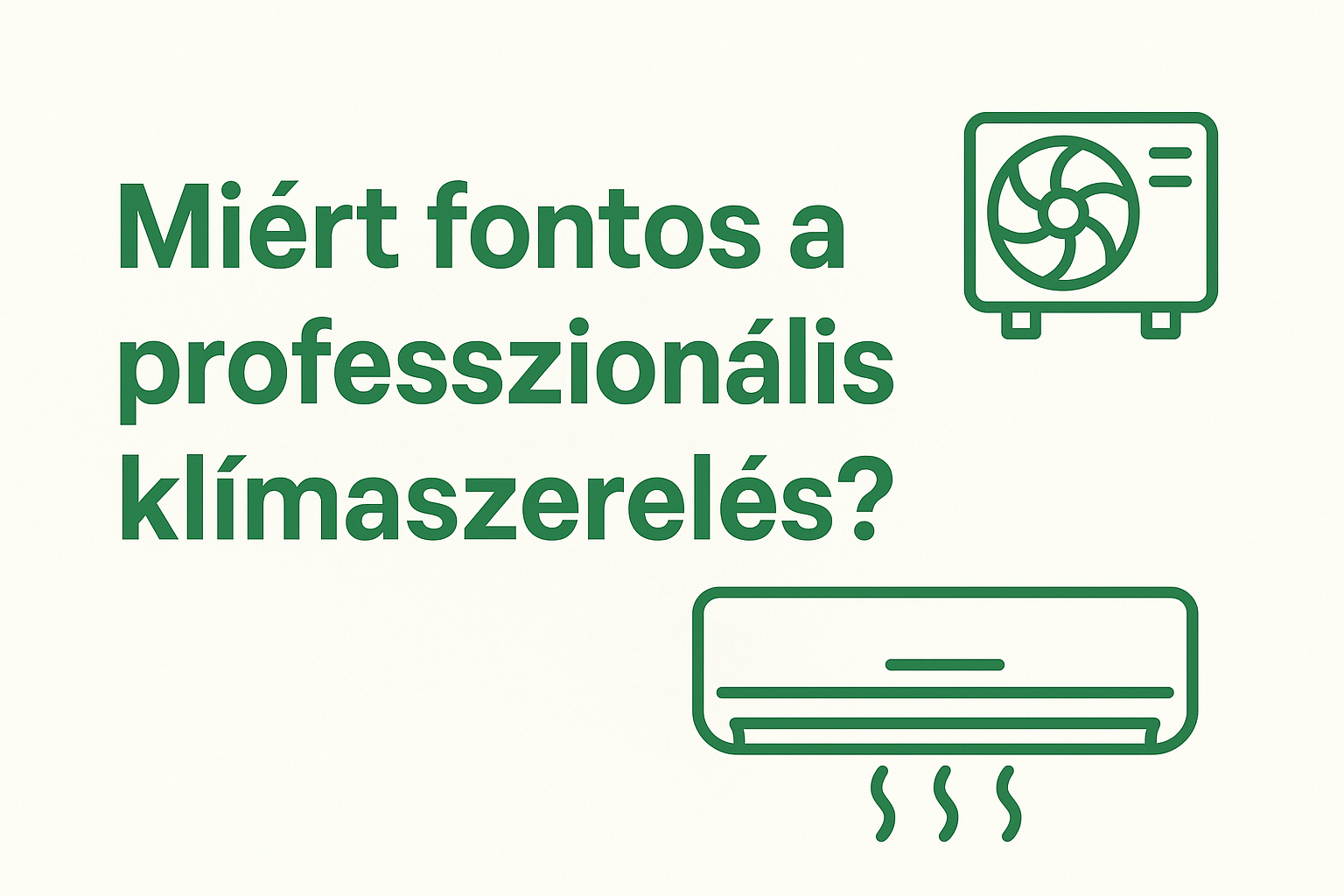 Miért fontos a professzionális klímaszerelés? – 2025 gyakori hibák és elkerülésük
